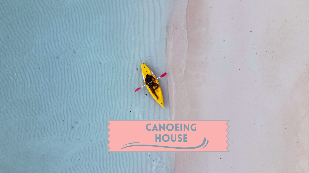Canoeing House
