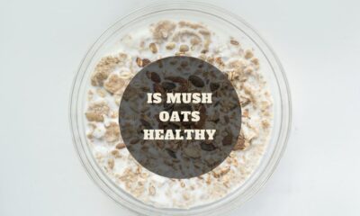 Is Mush Oats Healthy?